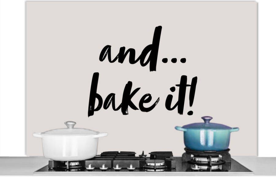 KitchenYeah Spatscherm keuken 120x80 cm Kookplaat achterwand Quotes Koken Spreuken And... bake it! Bakken Muurbeschermer Spatwand fornuis Hoogwaardig aluminium