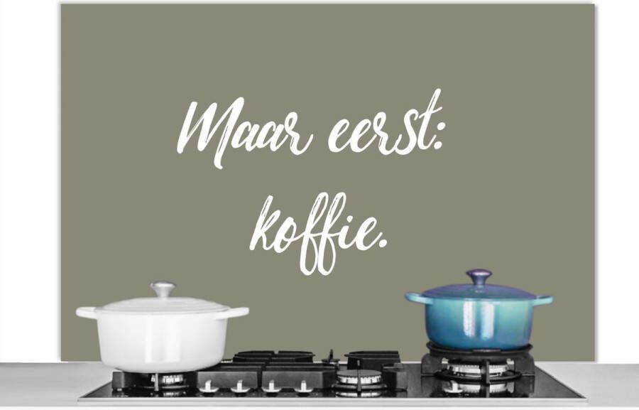 KitchenYeah Spatscherm keuken 120x80 cm Kookplaat achterwand Spreuken Maar eerst: koffie Quotes Koffie Muurbeschermer Spatwand fornuis Hoogwaardig aluminium