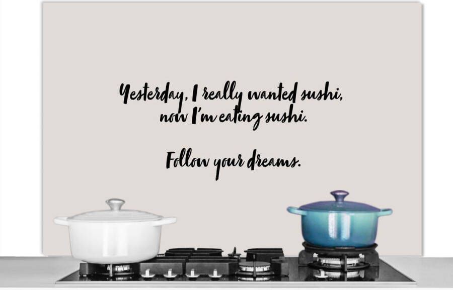 KitchenYeah Spatscherm keuken 120x80 cm Kookplaat achterwand Sushi Quotes Spreuken Follow your dreams Sushi lover Muurbeschermer Spatwand fornuis Hoogwaardig aluminium