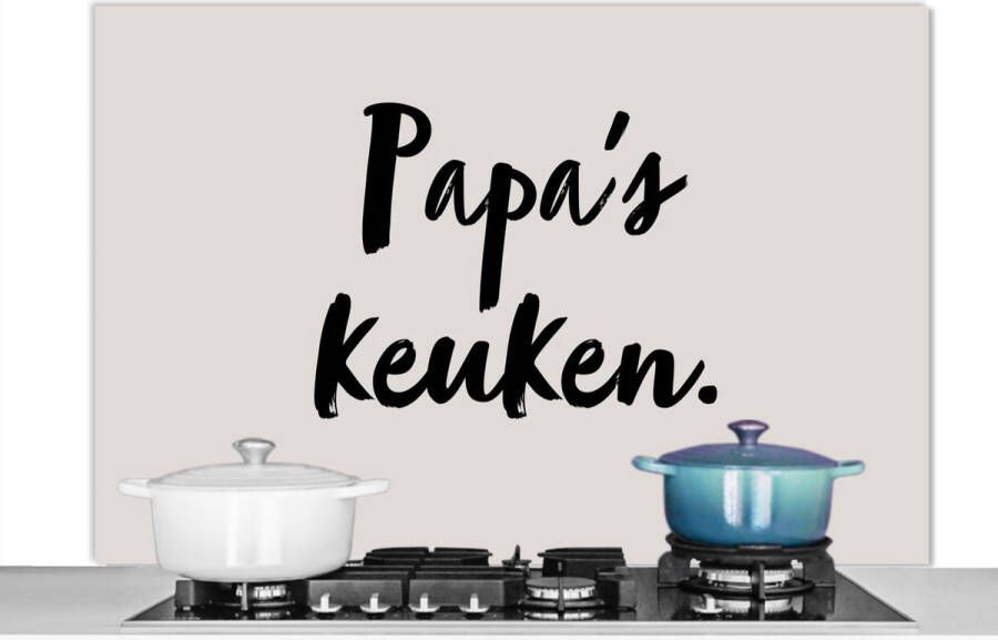 KitchenYeah Spatscherm keuken 120x80 cm Kookplaat achterwand Taupe Papa's keuken Quote Muurbeschermer Spatwand fornuis Hoogwaardig aluminium