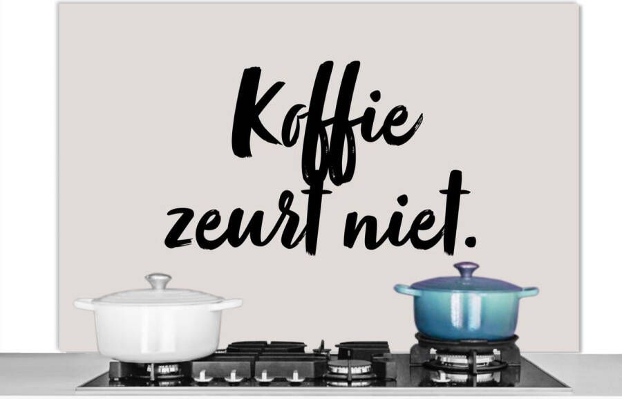 KitchenYeah Spatscherm keuken 120x80 cm Kookplaat achterwand Taupe Quote Koffie zeurt niet Muurbeschermer Spatwand fornuis Hoogwaardig aluminium