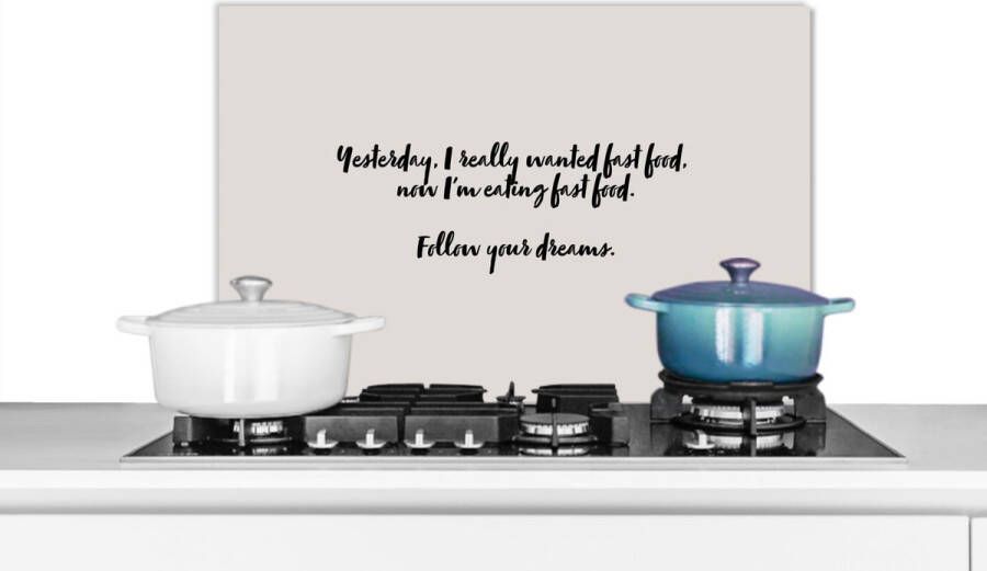 KitchenYeah Spatscherm keuken 60x40 cm Kookplaat achterwand Fastfood lover Fast food Quotes Spreuken Follow your dreams Muurbeschermer Spatwand fornuis Hoogwaardig aluminium