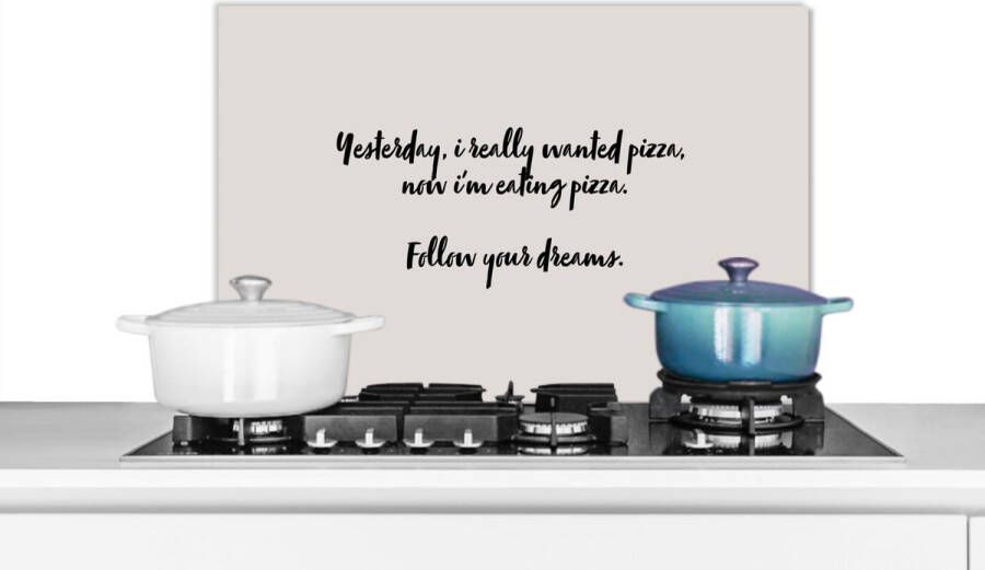 KitchenYeah Spatscherm keuken 60x40 cm Kookplaat achterwand Pizza lover Quotes Spreuken Follow your dreams Pizza Muurbeschermer Spatwand fornuis Hoogwaardig aluminium