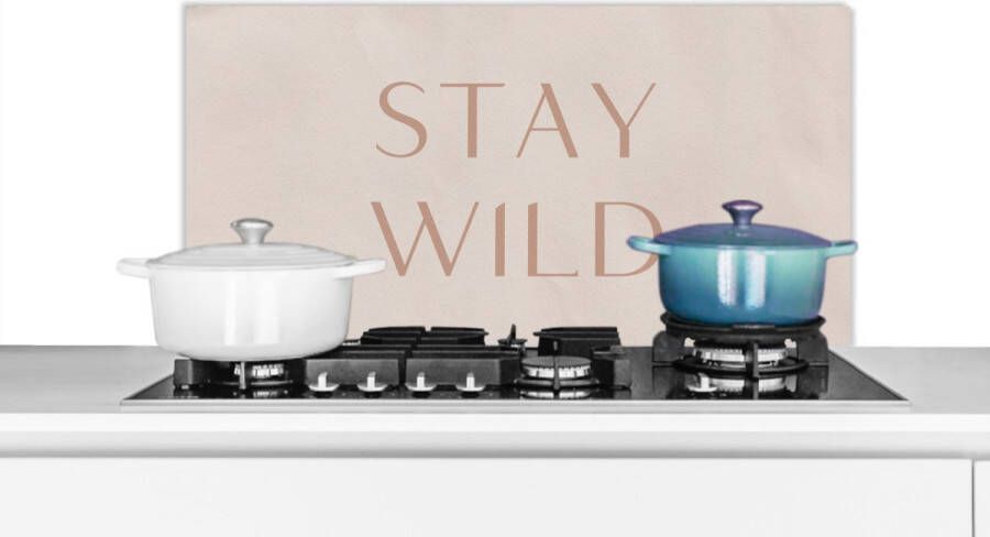 KitchenYeah Spatscherm keuken 80x40 cm Kookplaat achterwand Quotes Tekst Stay wild Muurbeschermer Spatwand fornuis Hoogwaardig aluminium