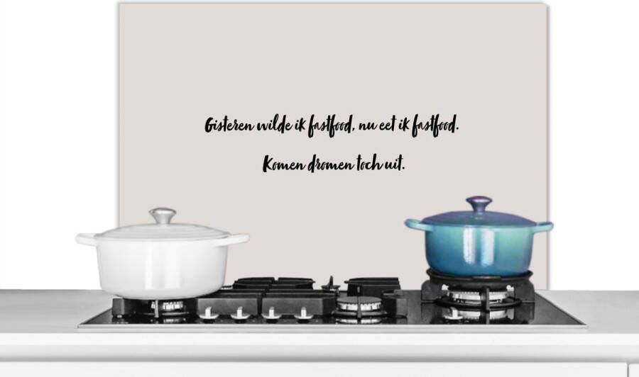 KitchenYeah Spatscherm keuken 80x55 cm Kookplaat achterwand Gisteren wilde ik fastfood Taupe Quote Muurbeschermer Spatwand fornuis Hoogwaardig aluminium