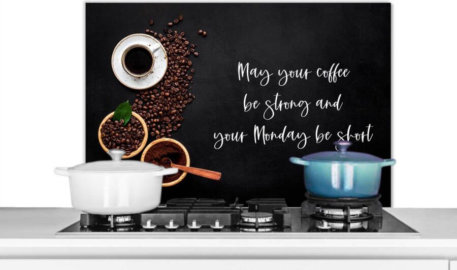 KitchenYeah Spatscherm keuken 80x55 cm Kookplaat achterwand Koffie May your coffee be strong and your Monday be short Spreuken Quotes Muurbeschermer Spatwand fornuis Hoogwaardig aluminium