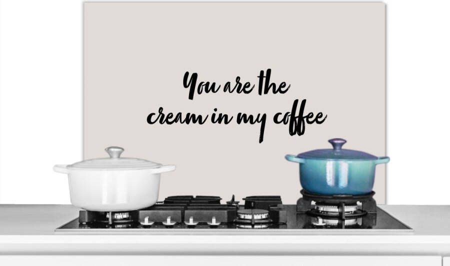 KitchenYeah Spatscherm keuken 80x55 cm Kookplaat achterwand Quotes Flirt Spreuken Koffie You are the cream in my coffee Muurbeschermer Spatwand fornuis Hoogwaardig aluminium