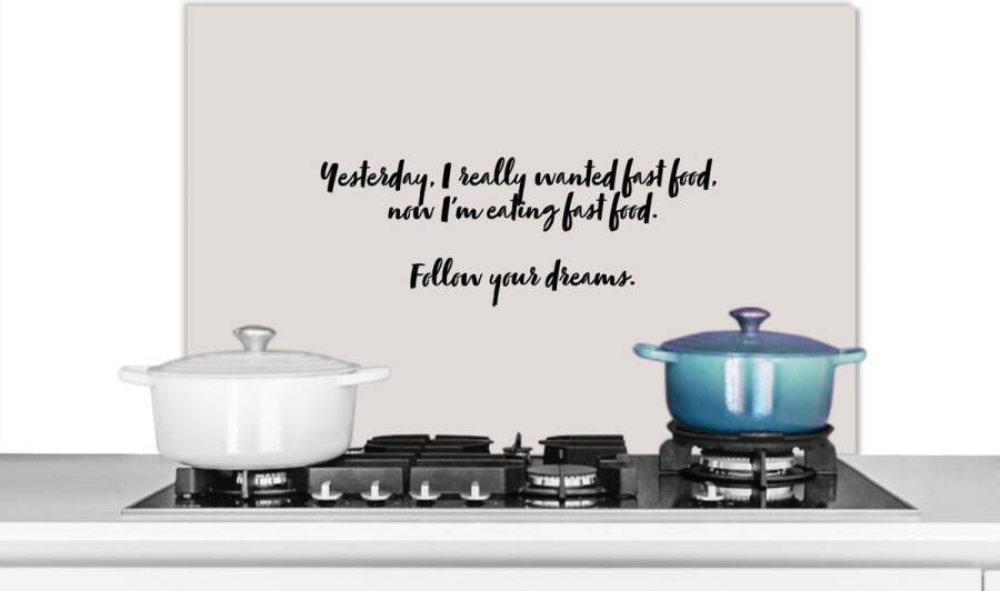 KitchenYeah Spatscherm keuken 90x60 cm Kookplaat achterwand Fastfood lover Fast food Quotes Spreuken Follow your dreams Muurbeschermer Spatwand fornuis Hoogwaardig aluminium