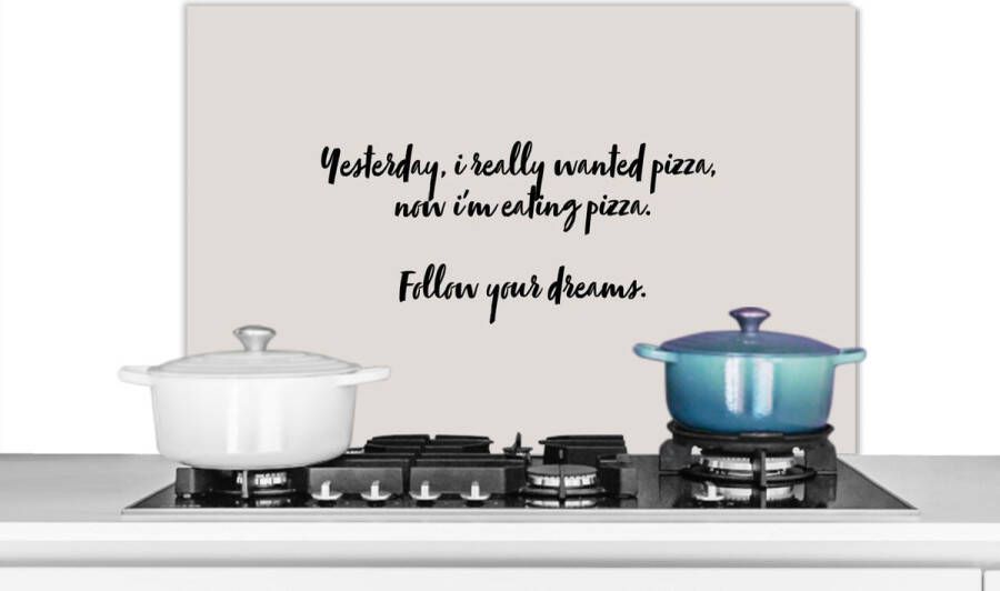 KitchenYeah Spatscherm keuken 90x60 cm Kookplaat achterwand Pizza lover Quotes Spreuken Follow your dreams Pizza Muurbeschermer Spatwand fornuis Hoogwaardig aluminium