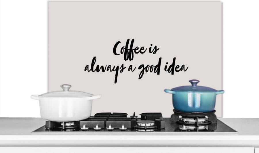 KitchenYeah Spatscherm keuken 90x60 cm Kookplaat achterwand Quotes Coffee is always a good idea Spreuken Koffie Muurbeschermer Spatwand fornuis Hoogwaardig aluminium