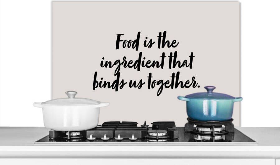 KitchenYeah Spatscherm keuken 90x60 cm Kookplaat achterwand Quotes Spreuken Koppel Food is the ingredient that binds us together Eten Muurbeschermer Spatwand fornuis Hoogwaardig aluminium