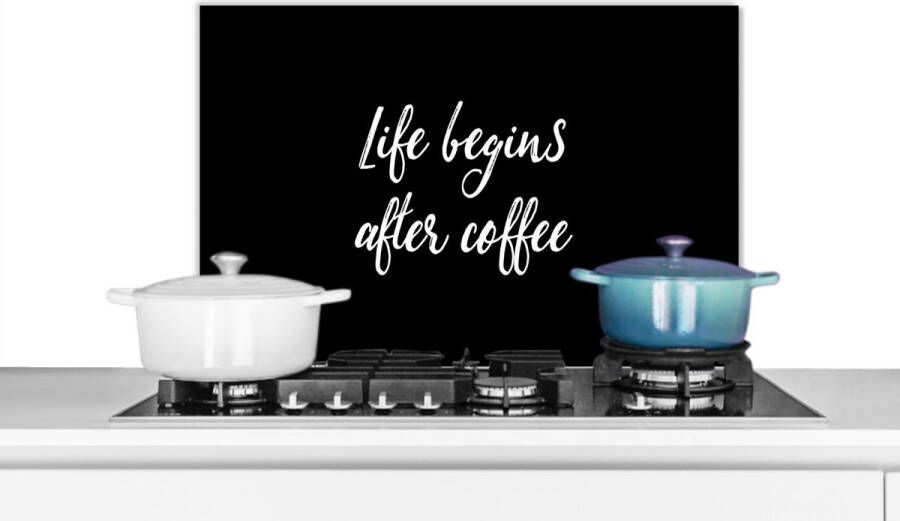 KitchenYeah Spatscherm Keuken Kookplaat Achterwand Spatwand Fornuis 70x50 cm Quotes Koffie Life begins after coffee Spreuken Aluminium Wanddecoratie Muurbeschermer Hittebestendig